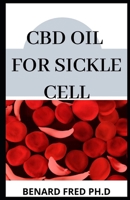 CBD Oil for Sickle Cell: guide and important things you need to know about sickle cell and cbd oil 1672172225 Book Cover