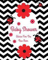 Baby Shower Advice For The New Mom: funny mad lib style fill in game guest book comes with funny fill in style pages that will bring funny laughs when read out loud to the group! Makes a great funny b 1079200045 Book Cover