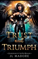 Trust and Triumph (Guardians of the Fae Realms) 1998372723 Book Cover