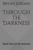 Through the Darkness: Book Two on Terramuria B08HS3D7DF Book Cover