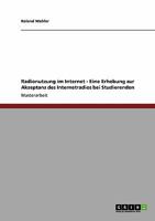 Radionutzung im Internet - Eine Erhebung zur Akzeptanz des Internetradios bei Studierenden 3640352394 Book Cover