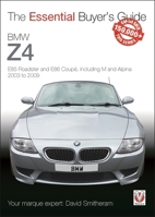 BMW Z4: E85 Roadster and E86 Coupe including M and Alpina 2003 to 2009: Essential Buyer's Guide 1787111962 Book Cover