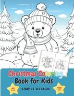 Christmas Coloring Book for Kids - Simple Design: Christmas Coloring Book for Kids: Ages 6-10 B0CPWC1SSW Book Cover