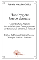 Handhygiene Bucco Dentaire: Guide pratique dhygiène bucco-dentaire pour laccompagnement des personnes en situation de handicap (French Edition) 2812109491 Book Cover