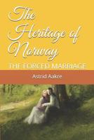 The Heritage of Norway: THE FORCED MARRIAGE 1973338742 Book Cover