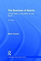 The Business of Sports: On the Field, in the Office, on the News 1138913200 Book Cover