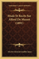 Etude et récits sur Alfred de Musset 2019678403 Book Cover