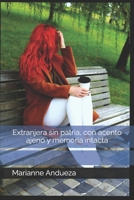 La extranjera sin patria, con acento ajeno y memoria intacta (Spanish Edition) B0F6JZC3C2 Book Cover