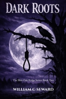Dark Roots (Shin Oak Ridge Mysteries) B0GPY5YHXR Book Cover