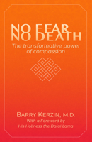 No Fear - No Death: The Transformative Power of Compassion 1940468655 Book Cover