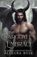 The Gargoyle's Embrace (Guardian Gargoyles) B0CLB6486M Book Cover