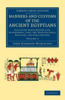 Manners and Customs of the Ancient Egyptians, Volume 3 101055137X Book Cover