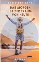 Das Morgen ist der Traum von heute 3755748053 Book Cover