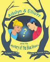 Adalyn y Elliott resuelven el Misterio de los Fantasmas Azules 0692098135 Book Cover