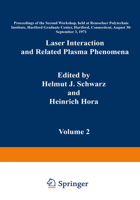 Laser Interaction and Related Plasma Phenomena: Volume 2 Proceedings of the Second Workshop, Held at Rensselaer Polytechnic Institute, Hartford Graduate Center, Hartford, Connecticut, August 30-Septem 1468477404 Book Cover