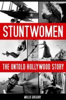 Stuntwomen: The Untold Hollywood Story 0813166225 Book Cover