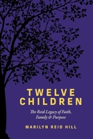 Twelve Children: The Reid Legacy of Faith, Family & Purpose B0GS4K4YJ4 Book Cover
