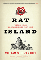 Rat Island: Predators in Paradise and the World's Greatest Wildlife Rescue 1608191036 Book Cover