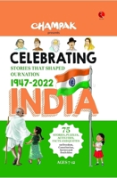 Celebrating India: Stories That Shaped our Nation 1947-2022 9355208421 Book Cover