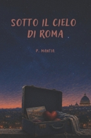 Sotto il cielo di Roma (“Il filo rosso del destino”) B0FZ4K96JN Book Cover