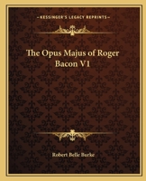 The Opus Majus of Roger Bacon V1 1162576251 Book Cover