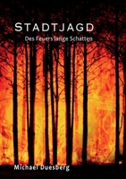 Stadtjagd: Des Feuers lange Schatten 3347336690 Book Cover