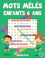 Mots mêlés enfants 6 ans: 200 Mots mêlés - Passe-temps amusants pour enfants - Avec les solutions et gros caractères (French Edition) B088Y8V8HT Book Cover