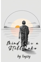 Mind Like a Still Lake: — Meditation & Unity of Experience (Meditation in Dzogchen great perfection.) B0FD8TFDL2 Book Cover