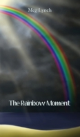 The Rainbow Moment 1948869950 Book Cover