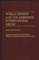 World Opinion and the Emerging International Order (Praeger Series in Political Communication) 0275954498 Book Cover