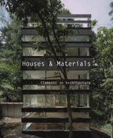 Houses & Materials: Elements on Architecture 8496936279 Book Cover