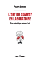 L'art du combat en laboratoire: Être scientifique aujourd'hui (French Edition) B0F5GDV74Q Book Cover