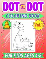 Dot to Dot Coloring Book for Kids Ages 4-8 Vol1 by Round Duck: Connect the Dots and Coloring Activity Puzzle Workbook. Fun for Children. Teach Them How to Draw and Encourage Creativity. 1958867195 Book Cover