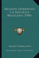 Regimen Federativo E A Republica Brazileira 1164945653 Book Cover