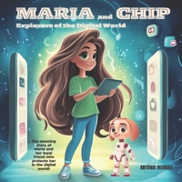 Maria And Chip - Explorers of the Digital World B0F9WLBCFT Book Cover