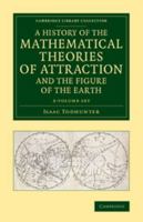 A History of the Mathematical Theories of Attraction and the Figure of the Earth from the Time of Newton to That of Laplace 1016556373 Book Cover