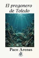 El pregonero de Toledo (Spanish Edition) B0H59L6M4W Book Cover