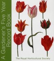 The RHS Five Year Gardener's Record Book: In Association with the RHS 0711215936 Book Cover
