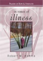 In Times of Illness: Prayers of Hope and Strength (In Times of) 1594710295 Book Cover