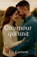 Un amour qui unit (French Edition) B0G5GX2FWM Book Cover