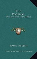 The Diothas: Or, A far look ahead (Utopian literature) 1279178892 Book Cover