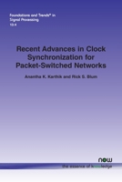 Recent Advances in Clock Synchronization for Packet-Switched Networks 1680837265 Book Cover