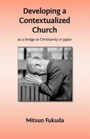 Developing a Contextualized Church as a Bridge to Christianity in Japan 1908860006 Book Cover