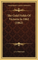 The Gold Fields Of Victoria In 1862 1120886031 Book Cover