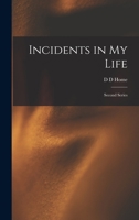Incidents in My Life: Second Series 101655494X Book Cover