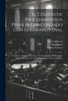 El Código De Procedimientos Penales Concordado Con El Código Penal: Contiene, Ademas, Una Serie De Formularios De Los Juicios Penales, Inclusive Los De La Competencia De Los Jurados 1021610844 Book Cover