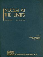 Nuclei at the Limits: Argonne, Illinois, 26-30 July 2004 0735402493 Book Cover