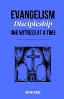 Evangelism: Discipleship One Witness at a Time (Discipleship Series) B0FD8WBF1Q Book Cover