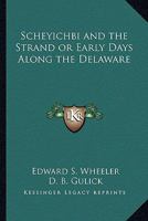 Scheyichbi and the strand or, Early days along the Delaware 1241472696 Book Cover
