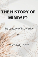 The history of mindset: The century of knowledge B0BB5L1J5P Book Cover